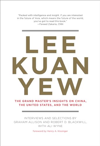 Lee Kuan Yew The Grand Master's Insights on China, the United States, and the W [Paperback]