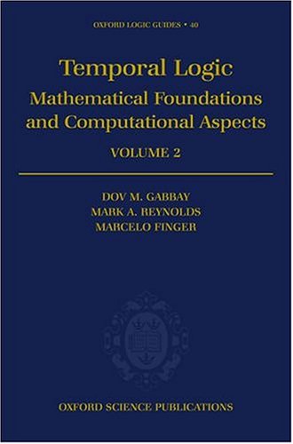 Temporal Logic Mathematical Foundations and Computational Aspects Volume 2 [Hardcover]