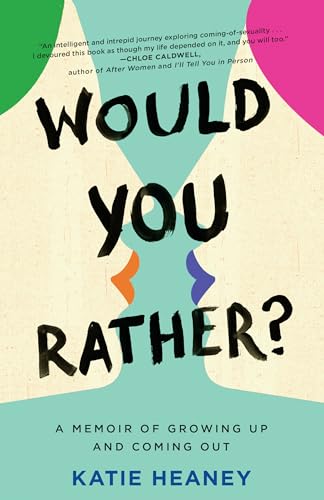Would You Rather A Memoir of Growing Up and Coming Out [Paperback]