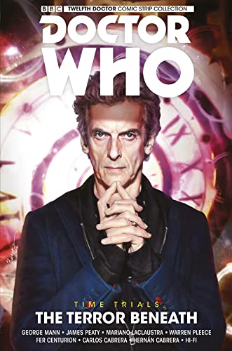 Doctor Who The Twelfth Doctor Time Trials Vol. 1 The Terror Beneath [Paperback]