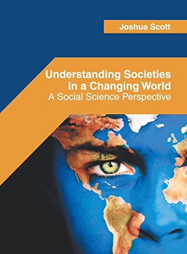 Understanding Societies in a Changing World A Social Science Perspective [Hardcover]