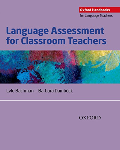 Language Assessment for Classroom Teachers: Assessment for Teachers [Paperback]