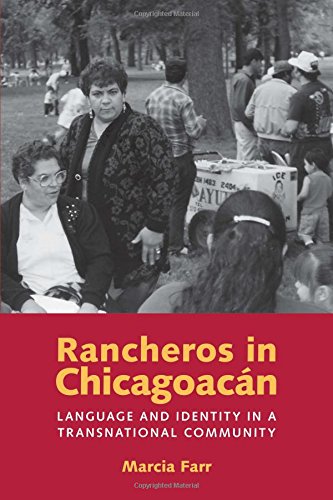 Rancheros In Chicagoacn Language And Identity In A Transnational Community [Paperback]