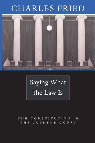Saying What The Law Is The Constitution In The Supreme Court [Paperback]