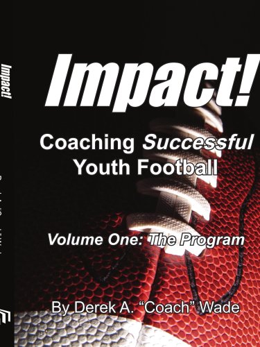 Impact Coaching Successful Youth Football Volume One The Program [Paperback]