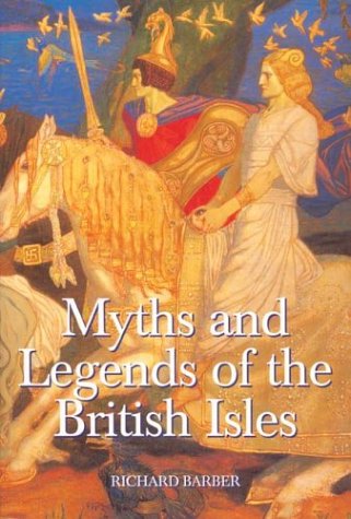 Myths and Legends of the British Isles [Paperback]