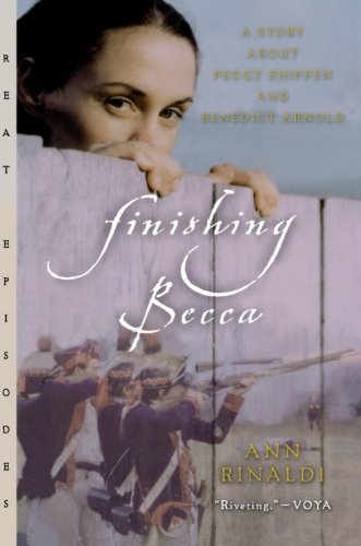 Finishing Becca A Story about Peggy Shippen and Benedict Arnold [Paperback]