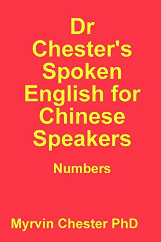 Dr Chester's Spoken English for Chinese Speakers  Numbers [Paperback]