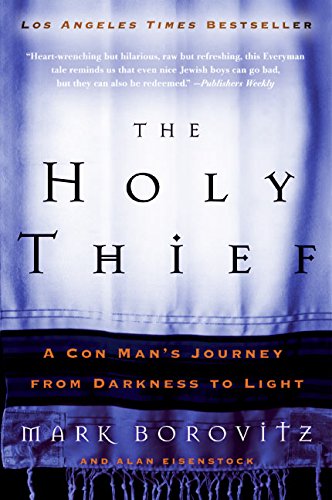 The Holy Thief: A Con Man's Journey from Darkness to Light [Paperback]
