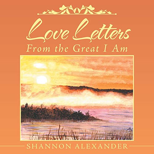 Love Letters From The Great I Am [Paperback]