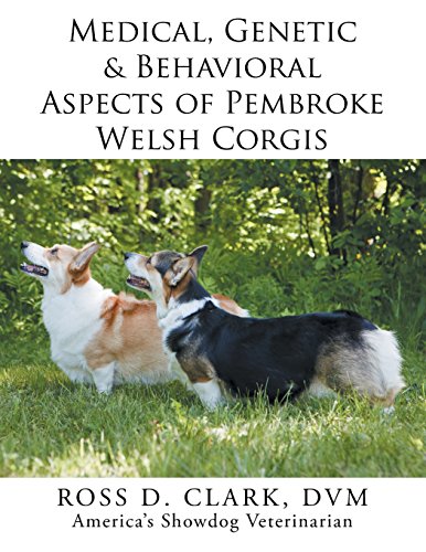Medical, Genetic & Behavioral Risk Factors Of Pembroke Welsh Corgis [Paperback]