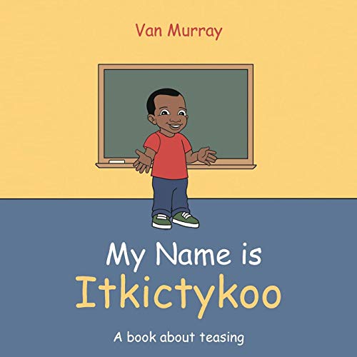 My Name Is Itkictykoo A Book About Teasing [Paperback]
