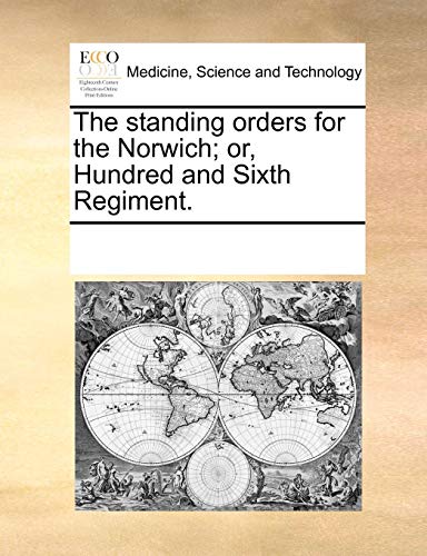 Standing Orders for the Norwich or, Hundred and Sixth Regiment [Paperback]