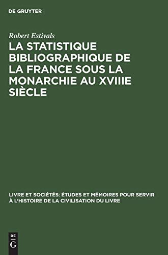 Statistique Bisiographique de la France Sous la Monarchie au XVIIIe Sicle [Hardcover]