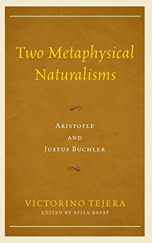 Two Metaphysical Naturalisms Aristotle and Justus Buchler [Hardcover]