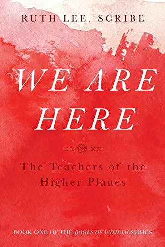 We Are Here The Teachers Of The Higher Planes (the Books Of Wisdom) (volume 1) [Paperback]