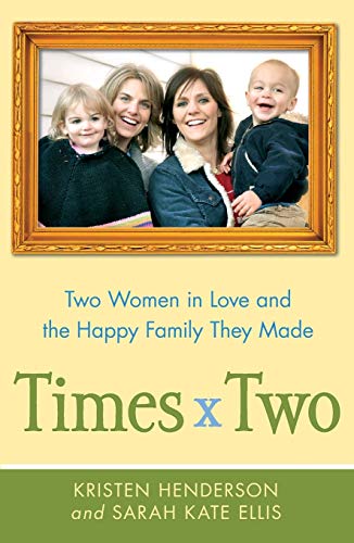 Times Two Two Women in Love and the Happy Family They Made [Paperback]