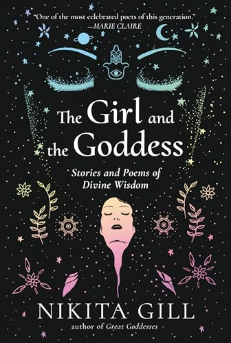 The Girl and the Goddess Stories and Poems of Divine Wisdom [Paperback]