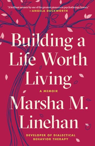 Building a Life Worth Living A Memoir [Paperback]
