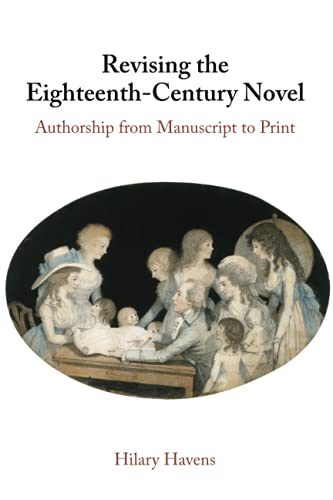 Revising the Eighteenth-Century Novel Authorship from Manuscript to Print [Paperback]