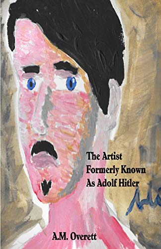 The Artist Formerly Known As Adolf Hitler [Paperback]