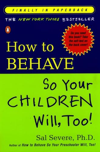 How to Behave So Your Children Will, Too! [Paperback]