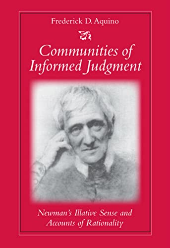 Communities Of Informed Judgment Newman's Illative Sense And Accounts Of Ration [Hardcover]