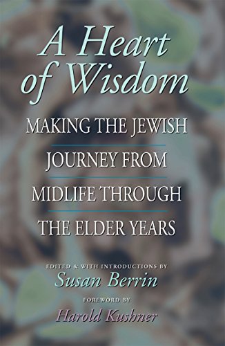 A Heart of Wisdom Making the Jewish Journey from Midlife through the Elder Year [Paperback]