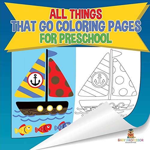 All Things That Go Coloring Pages for Preschool Children's Activities, Crafts &  [Paperback]