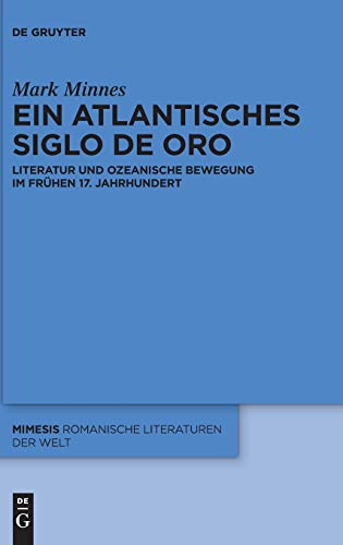 Atlantisches Siglo de Oro  Literatur und Ozeanische Bewegung Im Frhen 17. Jahr [Hardcover]