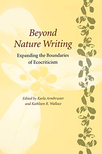 Beyond Nature Writing Expanding The Boundaries Of Ecocriticism (under The Sign  [Paperback]