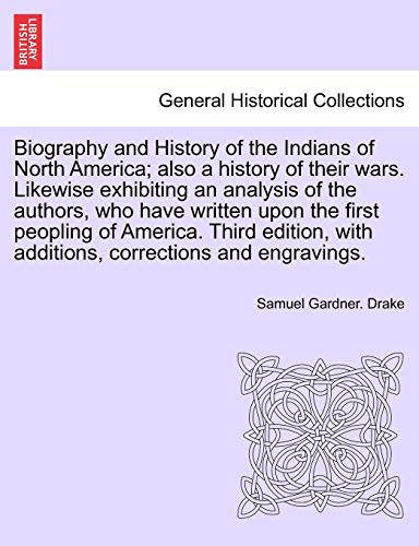Biography And History Of The Indians Of North America Also A History Of Their W [Paperback]