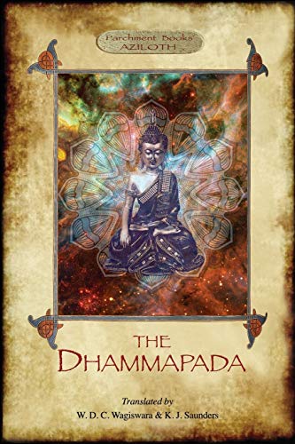Dhammapada  The Buddha's Way of Virtue W. D. C. Wagiswara & K. J. Saunders (tr [Paperback]