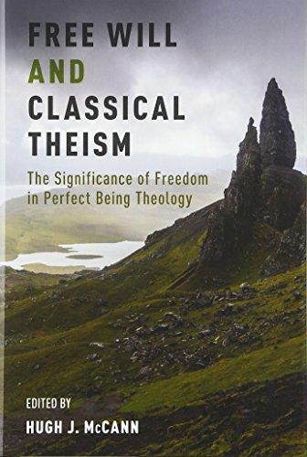 Free Will and Classical Theism The Significance of Freedom in Perfect Being The [Hardcover]