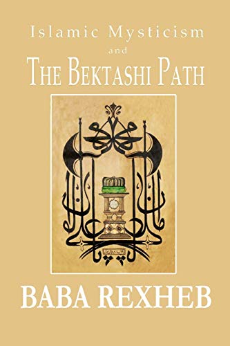 Islamic Mysticism And The Bektashi Path