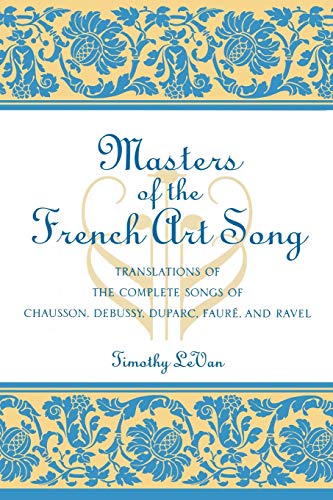 Masters of the French Art Song Translations of the Complete Songs of Chausson,  [Paperback]