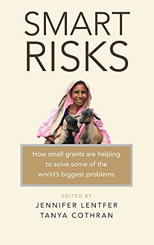 Smart Risks How small grants are helping to solve some of the world's biggest p [Hardcover]