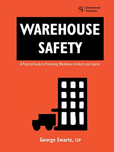 Warehouse Safety A Practical Guide to Preventing Warehouse Incidents and Injuri [Paperback]