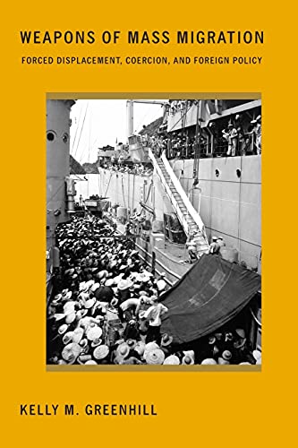 Weapons Of Mass Migration Forced Displacement, Coercion, And Foreign Policy (co [Paperback]