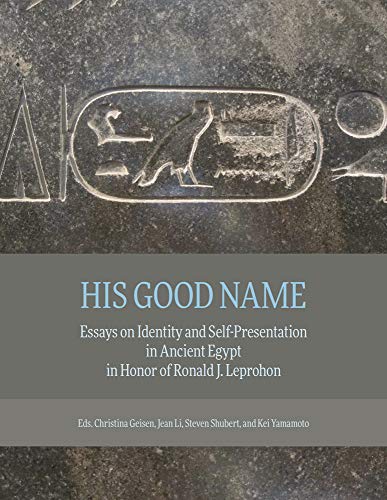His Good Name Essays on Identity and Self-Presentation in Ancient Egypt in Hono [Hardcover]