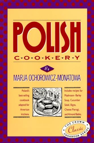 Polish Cookery Poland's bestselling cookbook adapted for American kitchens. Inc [Hardcover]