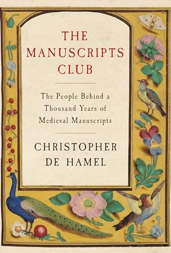 The Manuscripts Club The People Behind a Thousand Years of Medieval Manuscripts [Hardcover]