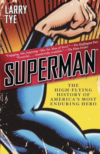 Superman The High-Flying History of America's Most Enduring Hero [Paperback]