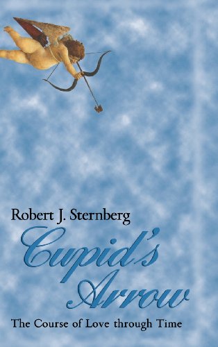 Cupid's Arrow The Course of Love through Time [Hardcover]