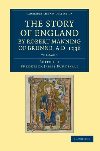 The Story of England by Robert Manning of Brunne, AD 1338 [Paperback]