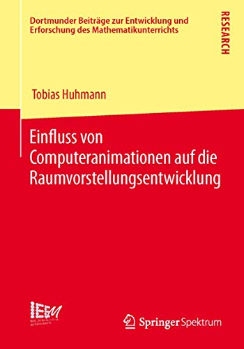 Einfluss von Computeranimationen auf die Raumvorstellungsentwicklung [Paperback]
