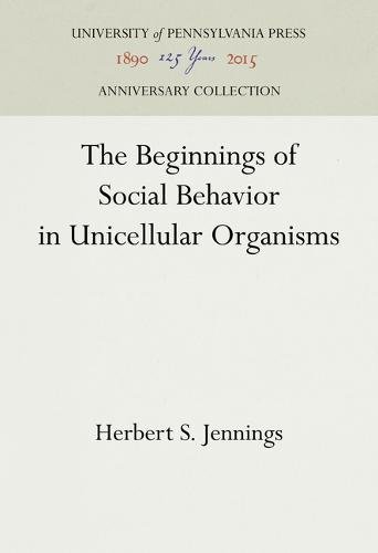 Beginnings of Social Behavior in Unicellular Organisms [Hardcover]