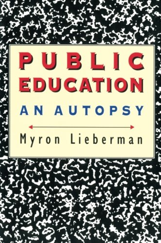 Public Education An Autopsy [Paperback]