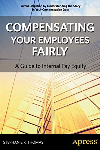 Compensating Your Employees Fairly A Guide to Internal Pay Equity [Paperback]
