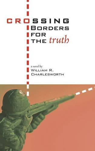 Crossing Borders For The Truth [Hardcover]